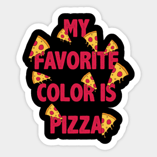 My Favorite Color is Pizza Sticker